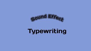 TYPEWRITING Sound Effect [upl. by Nylasoj866]