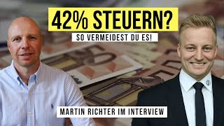 Keinen SpitzenSteuersatz mehr zahlen So gehts Martin Richter im Interview [upl. by Marmion768]