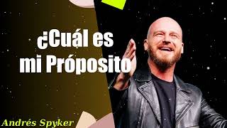 Andrés Spyker  ¿Cuál es mi Próposito [upl. by Ayor]