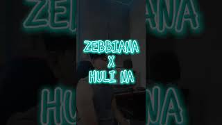 Zaii  Zebbiana x Huli na Cover [upl. by Uos712]