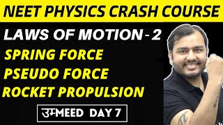 LAWS OF MOTION 02  SPRING FORCE  PSEUDO FORCE  ROCKET PROPULSION  NEET Physics Crash Course [upl. by Drofnil]