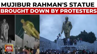 Bangladesh Crisis Escalates Sheikh Mujibur Rahmans Statue Brought Down By Protesters  India Today [upl. by Ayinat]