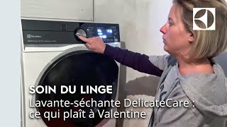 Lavanteséchante DelicateCare  ce qui plaît à Valentine ⭐  Electrolux [upl. by Eilata]