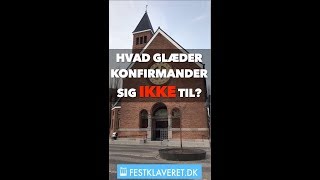 Hvad glæder konfirmander sig ikke til [upl. by Martguerita822]