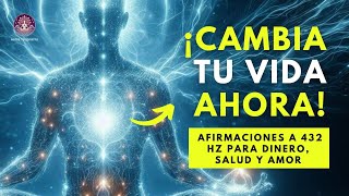 Afirmaciones para Manifestar Salud Dinero y Amor  432 Hz Decreto [upl. by Kamillah261]