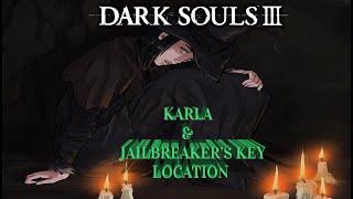 Dark Souls 3  Karla amp Jail Breakers Key Ring Location Guide [upl. by Yggep]