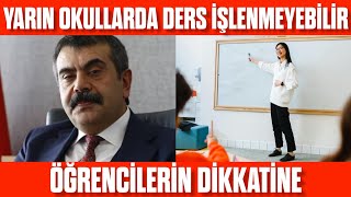 OKULLARDA YARIN DERS İŞLENMEYEBİLİR Sınıflarda denetim olacak Yarın okul var mı [upl. by Biagi597]