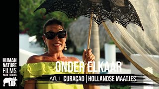 Hollandse Maatjes op Curacao  NTR TV serie Onder Elkaar  Afl 1  Human Nature Films [upl. by Aliuqat719]