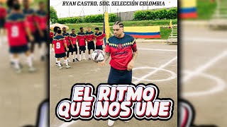 Ryan Castro SOG Selección Colombia  El Ritmo Que Nos Une Official Audio [upl. by Alleirbag]