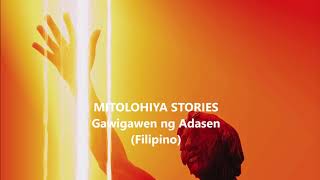 Philippine Mythology Gawigawen ng Adasen Filipino [upl. by Anahoj]