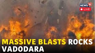 Vadodara News LIVE  Massive Blast At Indian Oil Corporation’s Gujarat Refinery In Vadodara  N18L [upl. by Ahsercal254]