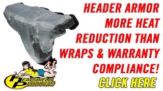 Header Heat Shield Armor  Better than any 1800 F Wrap and Warranty Compliance [upl. by Broderick196]