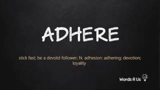 How to Pronounce ADHERE in American English [upl. by Oniram]