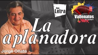 La Aplanadora  Jorge Oñate  Con Letra Video Lyric [upl. by Alexa]