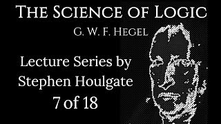 Hegels Science of Logic Lectures by Stephen Houlgate 7 of 18 [upl. by Bambie]