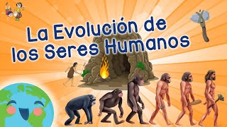 La Evolución De Los Seres Humanos Videos Educativos para Niños [upl. by Marler]