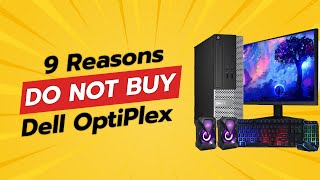 DONT BUY Dell OptiPlex BEFORE WATCHING THIS VIDEO 😱 9 Reasons [upl. by Lezlie]