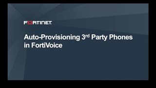 Auto Provisioning for 3rd Party Phones  FortiVoice [upl. by Parks]