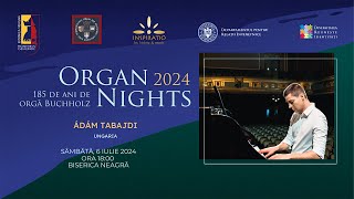 ORGAN NIGHTS  2024  8  ÁDÁM TABAJDI [upl. by Vail]