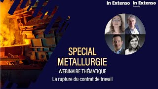 Webinaire métallurgie thème  la rupture du contrat de travail [upl. by Divod]