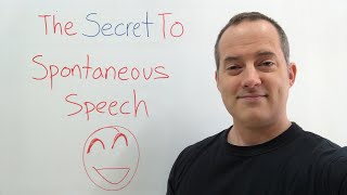 The Secret To Spontaneous English Speech [upl. by Britte]