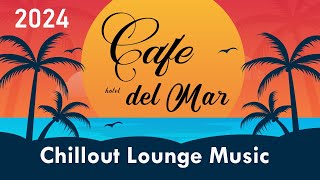 Chillout CAFE  Hotel del Mar 2024 chill out lounge music mix [upl. by Bocock]