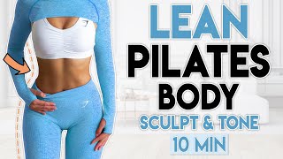 LEAN PILATES BODY 🍑 Sculpt amp Tone Full Body Fat Burn  10 min Workout [upl. by Mccormick875]