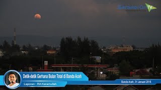 Detik detik Gerhana Bulan Total di Banda Aceh [upl. by Aimahc]