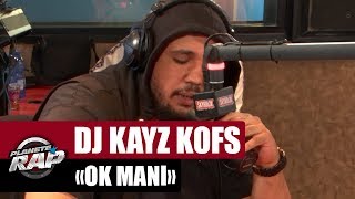 Dj Kayz quotOK Maniquot Feat Kofs PlanèteRap [upl. by Aschim]