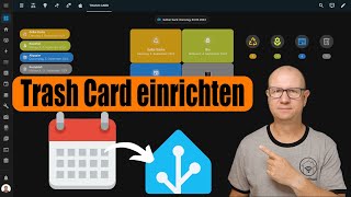 Home Assistant Trash Card zur EINFACHEN Müllkalender Visualisierung [upl. by Tolliver221]