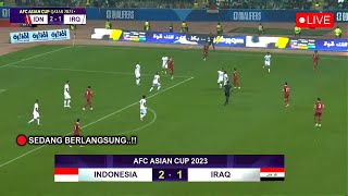 🔴 SIARANG LANGSUNG • TIMNAS INDONESIA VS IRAK • GRUP D • Piala Asia 2023 Qatar [upl. by Leverett]