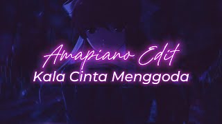 Kala Cinta Menggoda  Amapiano Edit Style [upl. by Annoirb]