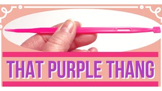 That Purple Thang The best sewing tool for all crafters [upl. by Arted]