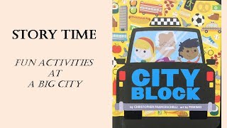 City Block by Christopher Franceschelli  Read Aloud  Age3～5 Story Time [upl. by Jammie784]