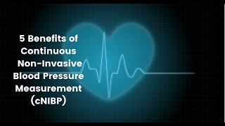 5 benefits of Continuous NonInvasive Blood Pressure Measurement [upl. by Marianna]