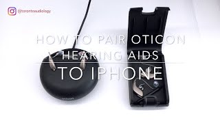 How to Pair Oticon Hearing Aids to iPhone [upl. by Tatianna292]