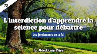 73 – L’interdiction d’apprendre la science pour débattre  Par Abdoul Karim Plésel [upl. by Arymat]