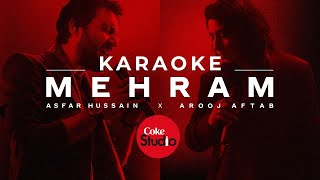 Mehram  Coke Studio  Afsar Hussein x Arooj Aftab  KARAOKE [upl. by Enaid354]