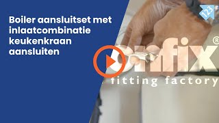 Boiler aansluitset met inlaatcombinatie Keukenkraan aansluiten 123InstallatieMaterialen [upl. by Aicenaj]