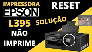 EPSON L395 NÃO IMPRIME RESET L395 GRÁTIS RESET L395 RÁPIDO IMPRESSORA EPSON PISCA LED NÃO IMPRIME [upl. by Airak]