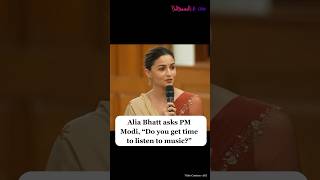 When Alia Bhatt Asked PM Modi About His Music Preferences  His Answer Will Delight You [upl. by Baptista]