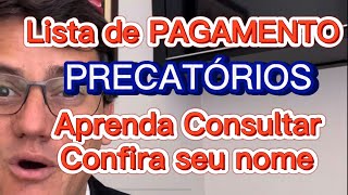 CONFIRA A LISTA DE PAGAMENTO DOS PRECATÓRIOS [upl. by Zurkow]