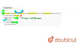 Exchange of O2 with CO2 bysimple diffusion over the body surface occurs in all of the foll [upl. by Elaen]