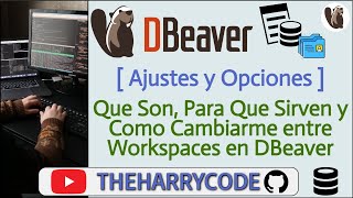 Curso de DBeaver  Que Son Para Que Sirven y Como Cambiarme entre Workspaces en DBeaver [upl. by Solnit]