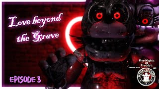 Fnaf AR fanmade voice lines Love beyond the Grave Episode 3 [upl. by Montfort536]