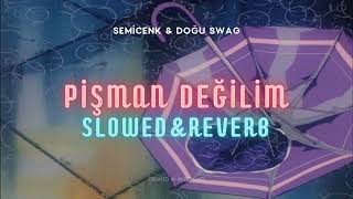 PİŞMAN DEĞİLİM SLOWEDampREVERB  SEMİCENK amp DOĞU SWAG [upl. by Aley478]