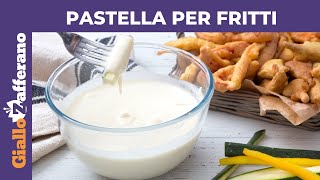 PASTELLA PER FRITTI Ricetta perfetta [upl. by Nahtiek]