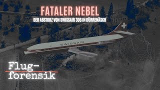 Fataler Nebel  Der Absturz von Swissair 306 in Dürrenäsch  Flugforensik 23 [upl. by Hayilaa]