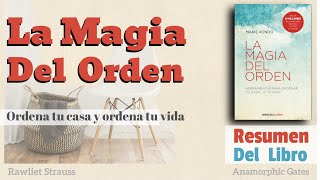 La Magia del Orden  Ordena tu Casa y tu Vida de una Buena Vez y para Siempre  Resumen Libro Ep 11 [upl. by Ednil]