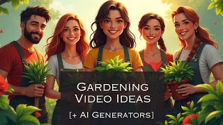 Gardening Video Ideas  Free AI Generators [upl. by Yrreg359]